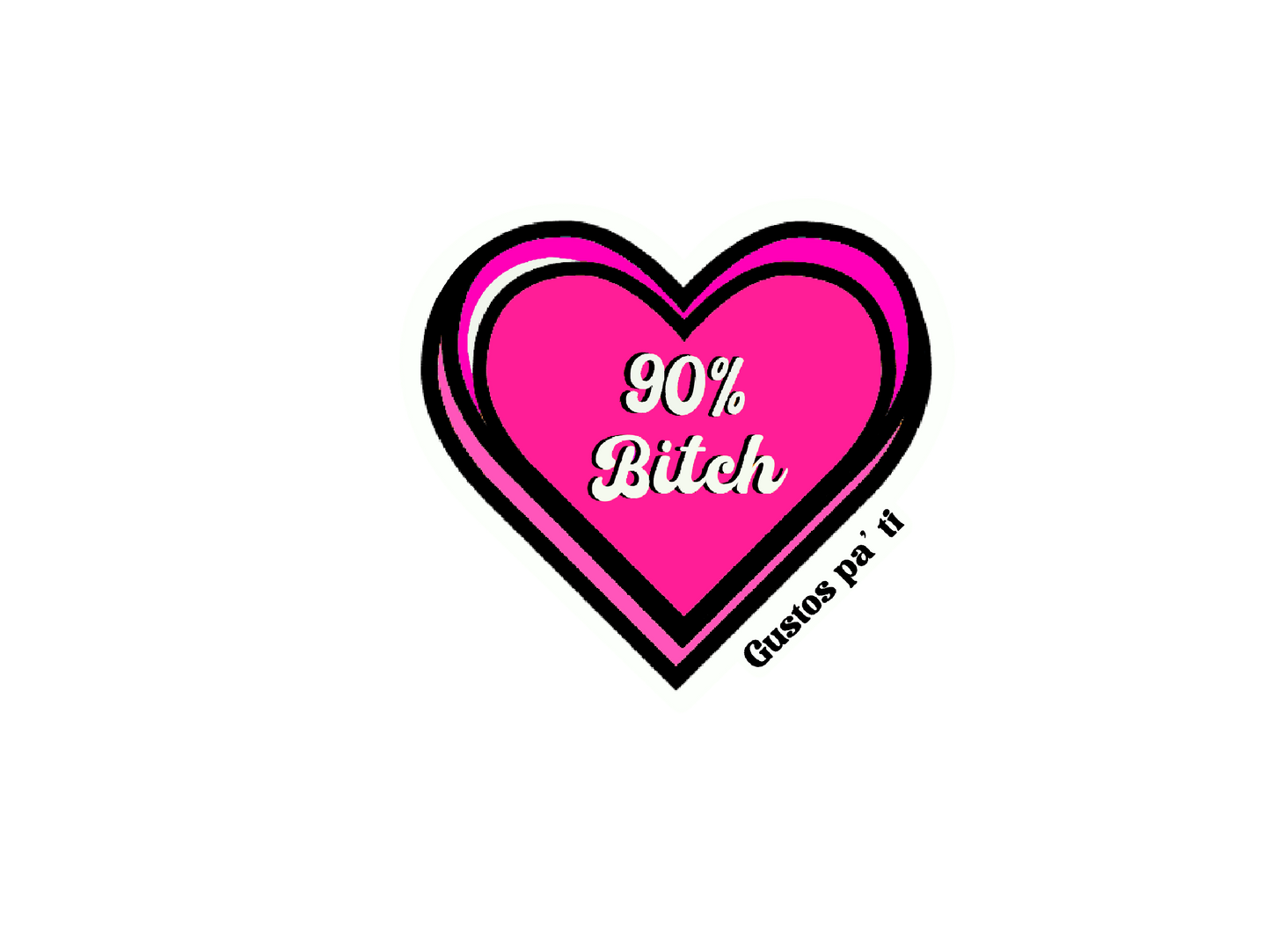 90% Bitch
