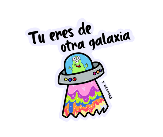 Eres de otra galaxia